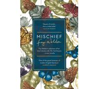 Mischief : Fay Weldon Selects Her Best Short Stories