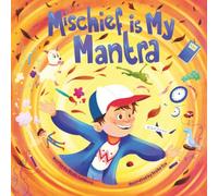 Mischief is My Mantra
