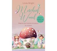 Mischief Wood: Magical short stories and poems for children: Dyslexia-friendly font and layout