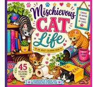 Mischievous Cat Life: Stress Relief Through Hilarious Feline Adventures, Cute Cats, Relaxing Designs, and Funny Everyday Moments
