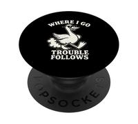 Mischievous Duck Where I Go Trouble Follows PopSockets Adhesive PopGrip
