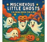 Mischievous Little Ghosts Coloring Book for Kids: Easy and Bold Coloring Pages with Funny Halloween Scenes for Children and coloring lovers