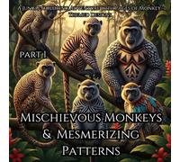Mischievous Monkeys & Magical Patterns Part 1: A Jungle Coloring Adventure with Monkey-Themed Designs