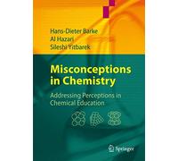 Misconceptions in Chemistry: Addressing Perceptions in Chemical Education