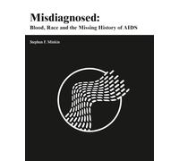 Misdiagnosed: Blood, Race and the Missing History of AIDS