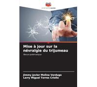 Mise à jour sur la névralgie du trijumeau: Revue systématique