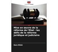Mise en œuvre de la réforme de l'État : les défis de la réforme juridique et judiciaire