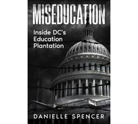 MISEDUCATION: Inside DC's Education Plantation