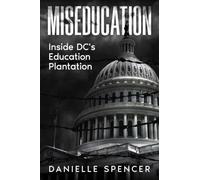 Miseducation: Inside DC's Education Plantation