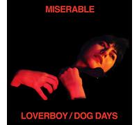 Miserable - Loverboy / Dog Days [VINYL]