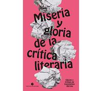 MISERIA Y Gloria DE LA CRITICA LITERARIA