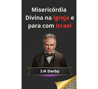 Misericórdia Divina na Igreja e para com Israel
