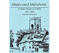 Misery and Misfortune 1851-1865: Sudden Deaths in Suffolk