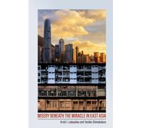 Misery beneath the Miracle in East Asia