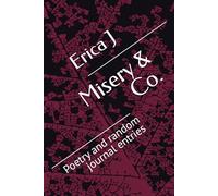 Misery & Co.: Poetry and random journal entries