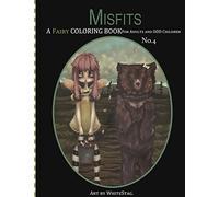 Misfits A Fairy Coloring book for Adults and odd Children: Volume 4