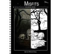 Misfits a Gothic Fantasy Coloring Book for Adults and Creepy Children: Vampires, gloom, doom, skeletons, ghosts and other spooky things.