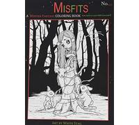 Misfits A Winter Fantasy Coloring book for Adults and ODD Children: Featuring cute and creepy Winter and Christmas themed pages.: Volume 10 (Misfits A Coloring Book for Adults and ODD Children)
