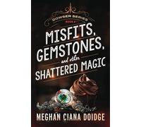 Misfits, Gemstones, and Other Shattered Magic (Dowser 8): Volume 8