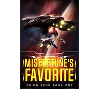 Misfortune's Favorite: 1 (Orion Spur)