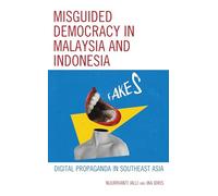Misguided Democracy in Malaysia and Indonesia: Digital Propaganda in Southeast Asia