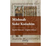 Mishnah: Seder Kodashim: Parallel Hebrew - English Edition (Mishnah Parallel Hebrew - English)