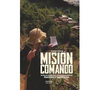 Misión Comando: 30 DÍAS DE OPERACIONES ESPECIALES MISIONALES PAKISTÁN E INDOCHINA