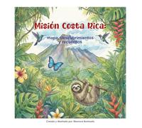 Misión Costa Rica: Diario de a Bordo y Guía de Aventuras para Pequeños Exploradores.