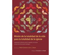 Misión de la totalidad de la vida para la totalidad de la iglesia: Superando la división entre lo sagrado y lo secular a través de la formación teológica