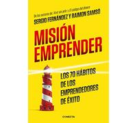 Misión Emprender. Los 70 Hábitos de Los Emprendedores de Exito / Mission Enterprise: Mission Enterprise. the 70 Habits of Successful Entrepreneurs (Conecta)