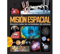 Mision Espacial (Astronomical!): Descubre Todas Las Curiosidades del Universo