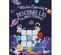 Misión Espacial: Descubre las palabras perdidas: Explora el universo con juegos, dibujos y desafíos intergalácticos