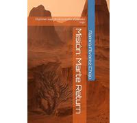 Misión: Marte Return: El primer viaje de ida y vuelta al planeta rojo