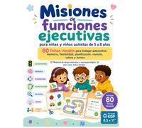 Misiones de funciones ejecutivas: Para niñas y niños autistas de 5 a 8 años: 80 fichas visuales para trabajar autocontrol, memoria, flexibilidad, planificación, revisión, calma y turnos
