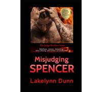 Misjudging Spencer: Misjudging Spencer (Spicy, Alpha Male, Bodyguard, Forbidden, Workplace, Reverse Age Gap Romance) (The Judge Brother Series)