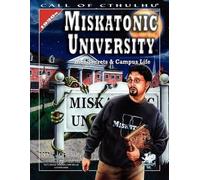 Miskatonic University: A Handbook to the Pride of Arkham (Call of Cthulhu)