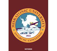 Miskatonic University Antarctic Expedition 1931 Sketchbook: 110 pages, 8.5x11 Blank Pages, For Kids, Boys, Girls, Teens, Adults - Simple Note Pad for Drawing, Writing, Painting, Sketching or Doodling