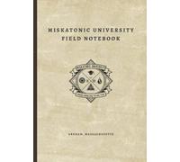 Miskatonic University Field Notebook: An RPG Prop Notebook for Lovecraft-inspired TRPGs