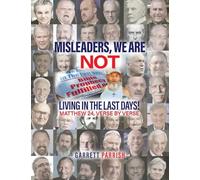 Misleaders: We Are Not Living in the Last Days! Mathew 24