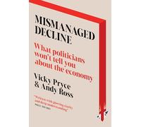 Mismanaged Decline: What Politicians Won’t Tell You About the Economy
