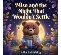 Miso and the Night That Wouldn’t Settle: A gentle bedtime story for calm and happy sleep