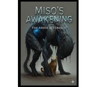 MISO`S AWAKENING The Ashen Reverence (MISO`S BOND)