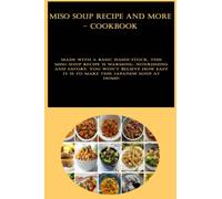 Miso Soup Recipe and more - CookBook: Made with a basic dashi stock, this miso soup recipe is warming, nourishing and savory. You won't believe how easy it is to make this Japanese soup at home!