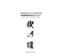 Misogi no Michi: The Way of Purification: A Companion for Healing and Spiritual Development