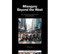 Misogyny Beyond the West : The Hong Kong Golden Forum During Protests