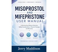 MISOPROSTOL AND MIFEPRISTONE USER MANUAL