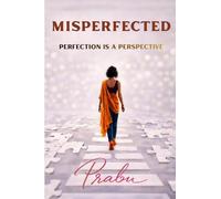 MISPERFECTED: Perfection Is A Perspective