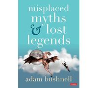 Misplaced Myths and Lost Legends: Model texts and teaching activities for primary writing