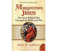 Misquoting Jesus: The Story Behind Who Changed the Bible and Why (Plus)
