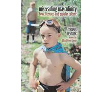 Misreading Masculinity: Boys, Literacy, and Popular Culture